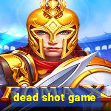 dead shot game